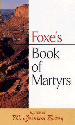 Foxe's Book of Martyrs, by  John Foxe