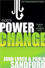 God's Power to Change: Healing the Wounded Spirit, by John Loren Sandford, Paula Sandford
