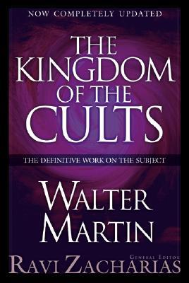 The Kingdom of the Cults, by Walter Martin