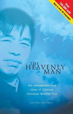The Heavenly Man - The Remarkable True Story of Chinese Christian Brother Yun, by Brother Yun with Paul Hattaway