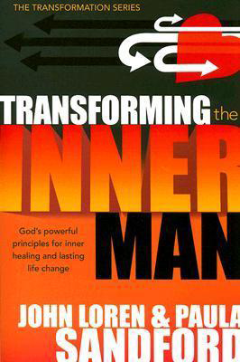 Transforming the Inner Man, by John Loren Sandford, Paula Sandford
